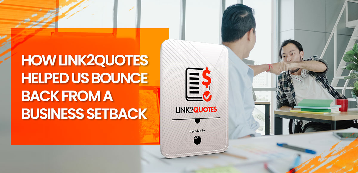 How Link2quotes helped us bounce back from a business setback